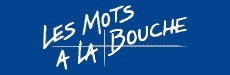 Les mots a la bouche